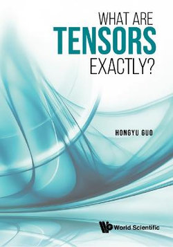 What Are Tensors Exactly?