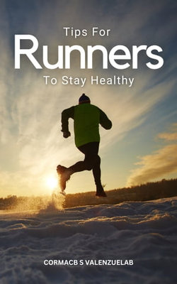 Tips For Runners To Stay Healthy