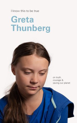 Greta Thunberg (I Know This To Be True)