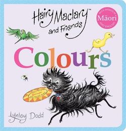 Hairy Maclary and Friends: Colours in Maori and English