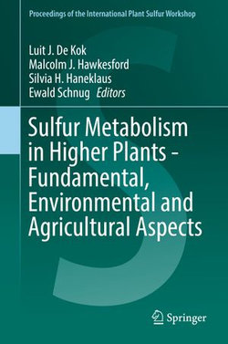 Sulfur Metabolism in Higher Plants - Fundamental, Environmental and Agricultural Aspects