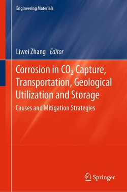 Corrosion in CO2 Capture, Transportation, Geological Utilization and Storage