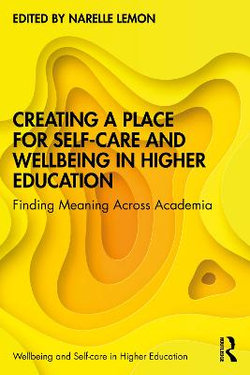 Creating a Place for Self-Care and Wellbeing in Higher Education