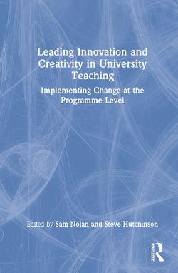 Leading Innovation and Creativity in University Teaching