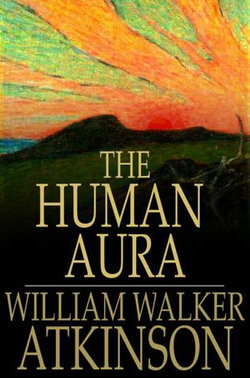 The Human Aura: Astral Colors and Thought Forms