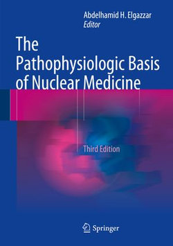 The Pathophysiologic Basis of Nuclear Medicine