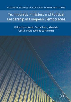 Technocratic Ministers and Political Leadership in European Democracies