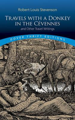 Travels with a Donkey in the CeVennes: and Other Travel Writings