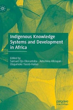 Indigenous Knowledge Systems and Development in Africa