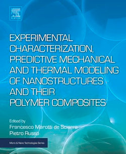 Experimental Characterization, Predictive Mechanical and Thermal Modeling of Nanostructures and Their Polymer Composites