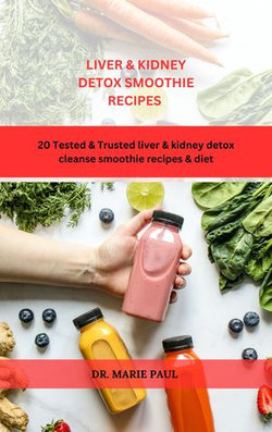 Liver & kidney detox smoothie recipes