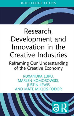 Research, Development and Innovation in the Creative Industries