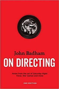 John Badham on Directing - 2nd Edition