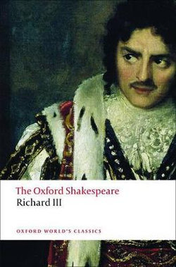 The Tragedy of King Richard III: The Oxford Shakespeare