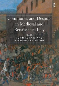 Communes and Despots in Medieval and Renaissance Italy