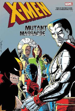 X-Men: Mutant Massacre Omnibus [new Printing]