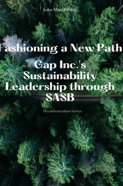 Fashioning a New Path - Gap Inc.'s Sustainability Leadership through SASB