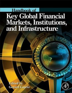 Handbook of Key Global Financial Markets, Institutions, and Infrastructure