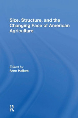 Size, Structure, And The Changing Face Of American Agriculture