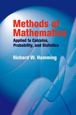 Methods of Mathematics Applied to Calculus, Probability, and Statistics