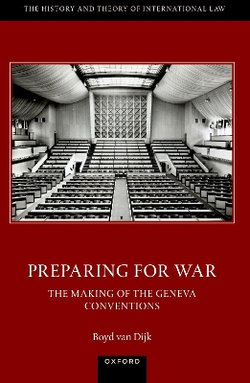 Preparing for War: The Making of the 1949 Geneva Conventions