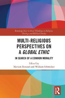 Multi-Religious Perspectives on a Global Ethic