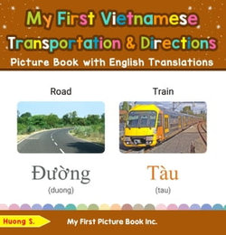 My First Vietnamese Transportation & Directions Picture Book with English Translations