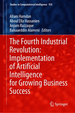 The Fourth Industrial Revolution: Implementation of Artificial Intelligence for Growing Business Success