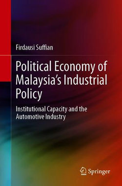 Political Economy of Malaysia’s Industrial Policy