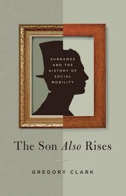 Son Also Rises: Surnames and the History of Social Mobility