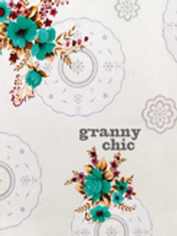 Granny Chic: Crafty recipes and inspiration for the handmade home