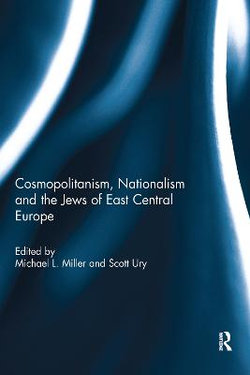 Cosmopolitanism Nationalism and the Jews of East Central Europe