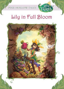 Disney Fairies: Lily in Full Bloom