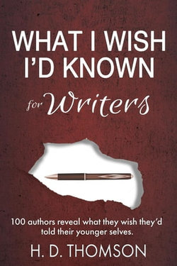 What I Wish I'd Known: For Writers