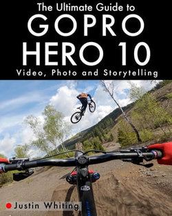 The Ultimate Guide To The GoPro Hero 10