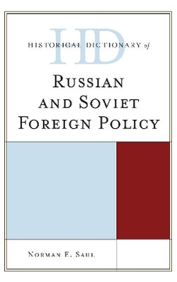 Historical Dictionary of Russian and Soviet Foreign Policy