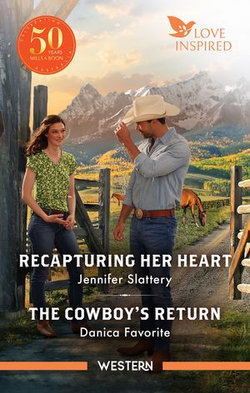 Love Inspired Western Duo/Recapturing Her Heart/The Cowboy's Return