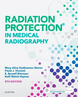 Radiation Protection in Medical Radiography - E-Book