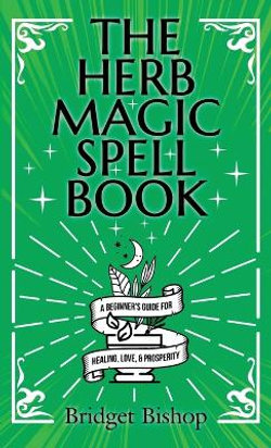 The Herb Magic Spell Book