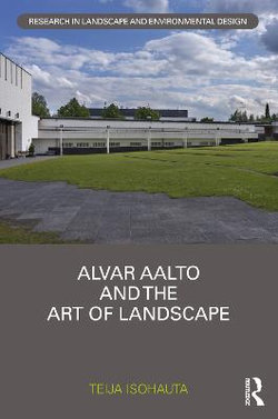 Alvar Aalto and the Art of Landscape