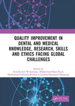 Quality Improvement in Dental and Medical Knowledge, Research, Skills and Ethics Facing Global Challenges