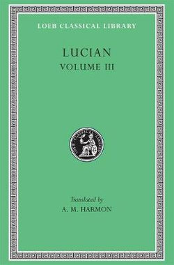 The Dead Come to Life or The Fisherman. The Double Indictment or Trials by Jury. On Sacrifices. The Ignorant Book Collector. The Dream or Lucian's Career. The Parasite. The Lover of Lies. The Judgement of the Goddesses. On Salaried Posts in Great Houses