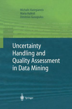 Uncertainty Handling and Quality Assessment in Data Mining