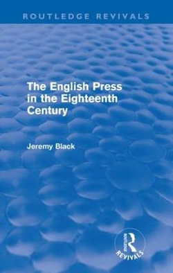 The English Press in the Eighteenth Century (Routledge Revivals)