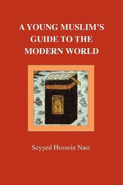 A Young Muslim's Guide to the Modern World