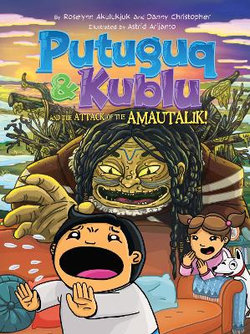 Putuguq and Kublu and the Attack of the Amautalik!