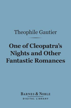 One of Cleopatra's Nights and Other Fantastic Romances (Barnes & Noble Digital Library)