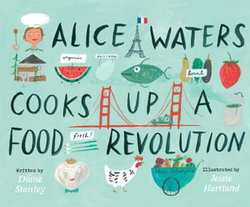 Alice Waters Cooks up a Food Revolution