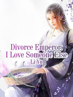 Divorce Emperor: I Love Someone Else