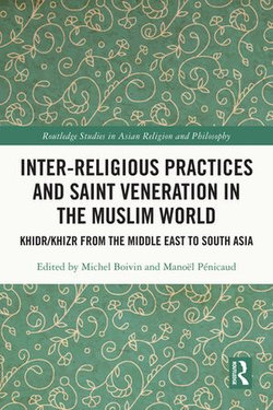 Inter-religious Practices and Saint Veneration in the Muslim World